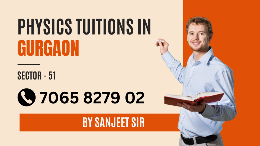 One-on-One Physics Tutoring in Sector 51 Gurgaon for Effective Learning